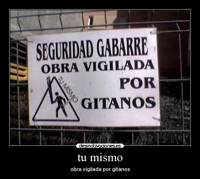 tu mismo - obra vigilada por gitanos