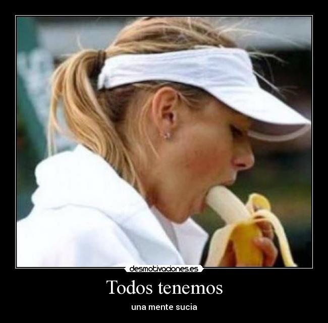 Todos tenemos - una mente sucia
