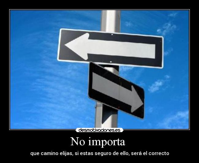 No importa -