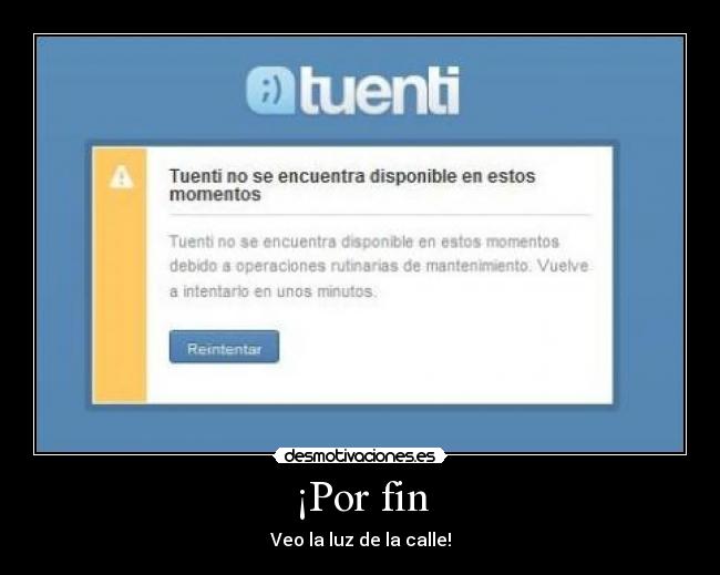 ¡Por fin - Veo la luz de la calle!