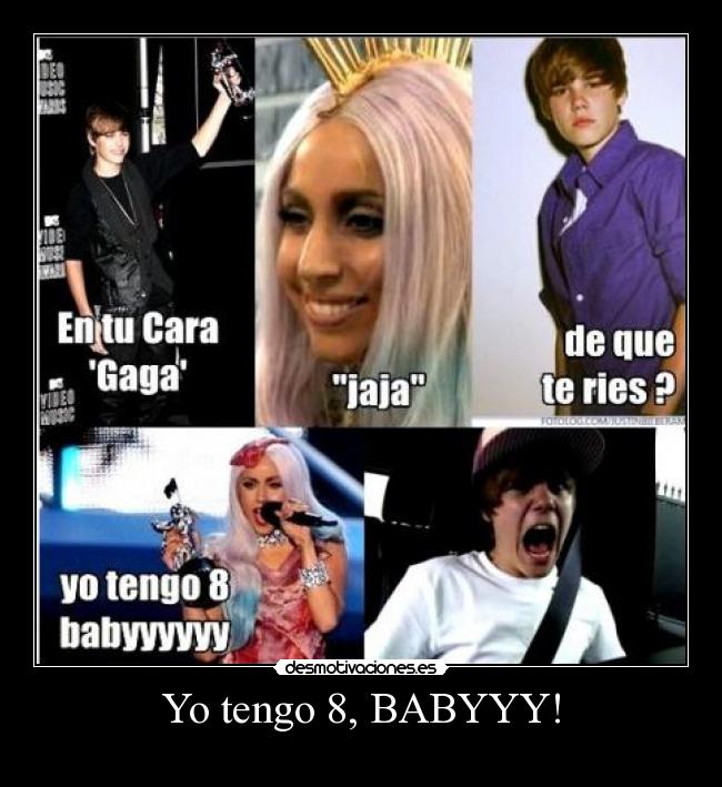 Yo tengo 8, BABYYY! -