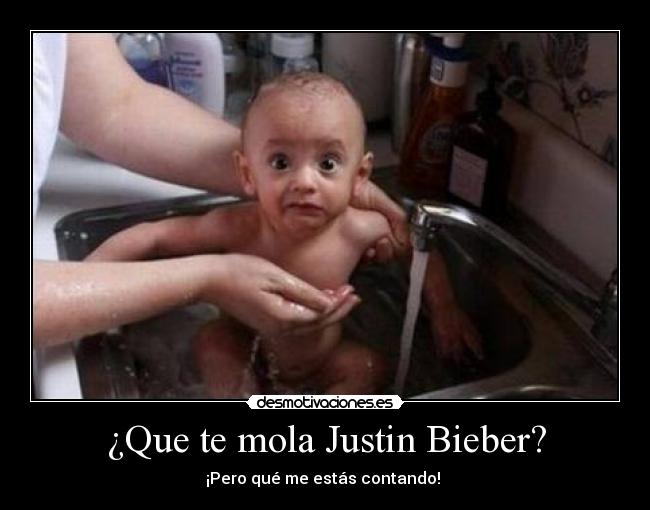 ¿Que te mola Justin Bieber? - ¡Pero qué me estás contando!