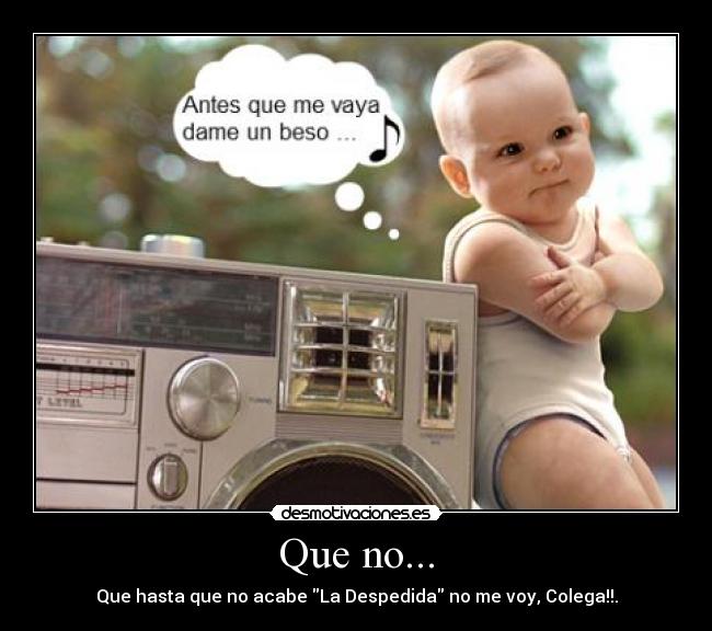 Que no... - 