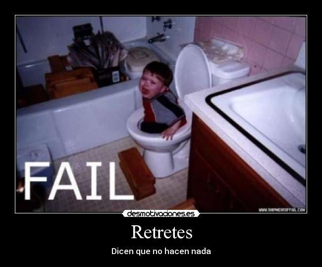 Retretes - Dicen que no hacen nada