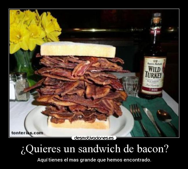 ¿Quieres un sandwich de bacon? - Aquí tienes el mas grande que hemos encontrado.