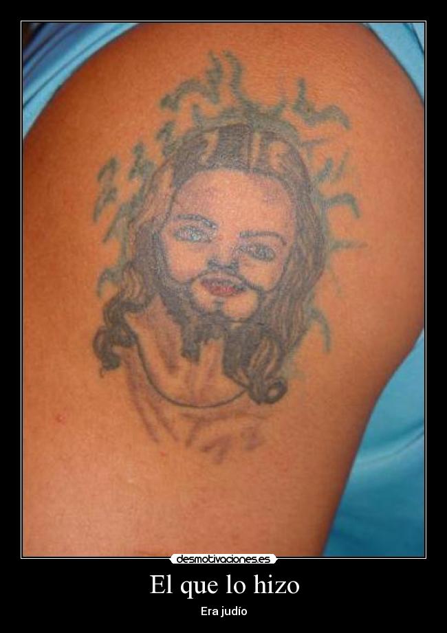 El que lo hizo - Era judío