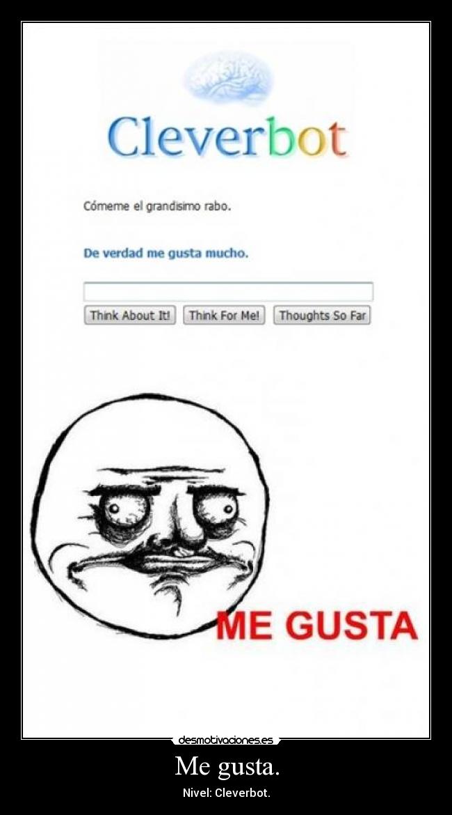 Me gusta. -