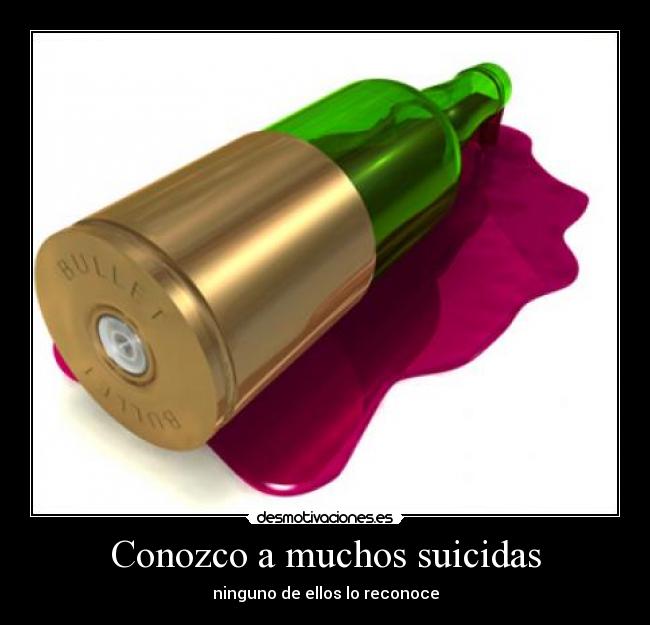 Conozco a muchos suicidas -