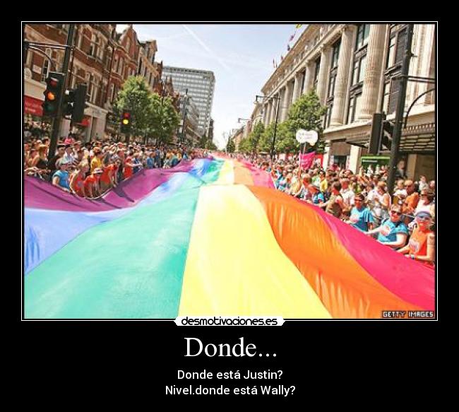 Donde... - Donde está Justin?
Nivel.donde está Wally?
