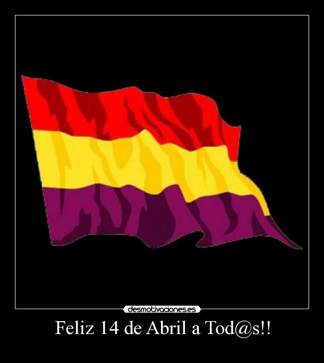 Feliz 14 de Abril a Tod@s!! -