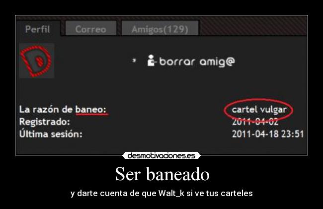 carteles baneado banner cartel walt_k baneo desmotivaciones