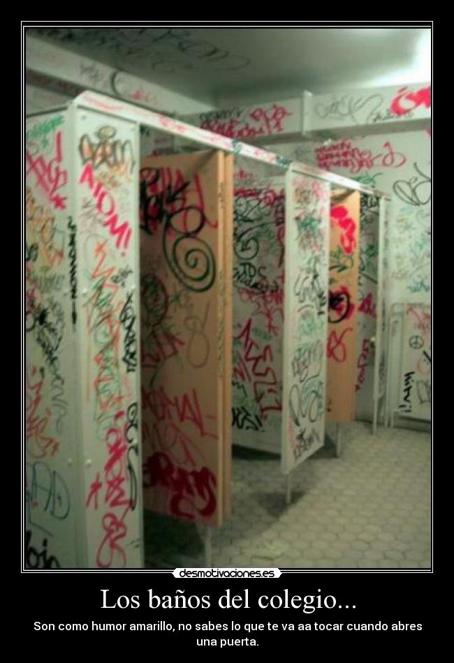 Los baños del colegio... -