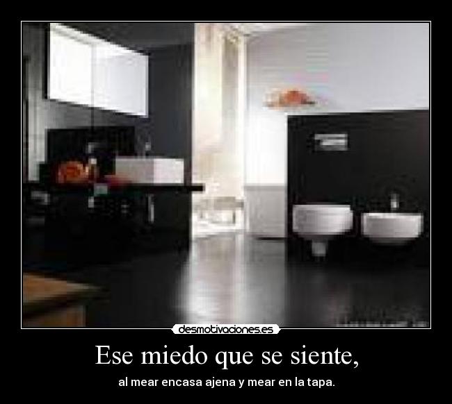 Ese miedo que se siente, - 