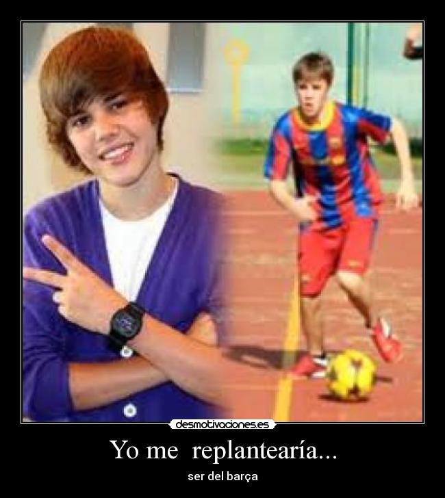 Yo me replantearía... - ser del barça