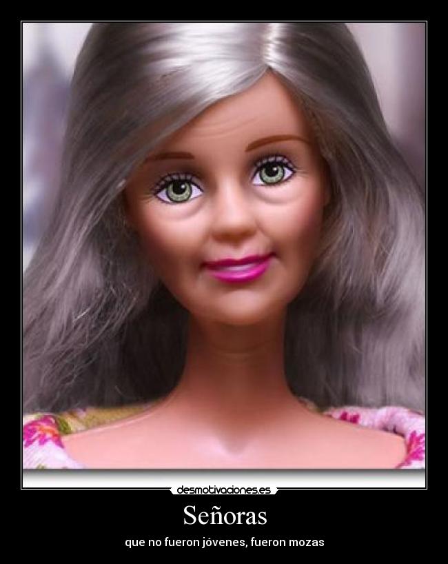 Señoras - que no fueron jóvenes, fueron mozas