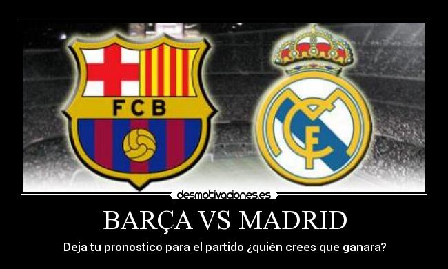 BARÇA VS MADRID - 