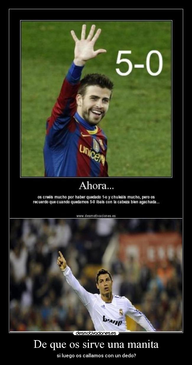 De que os sirve una manita - si luego os callamos con un dedo?