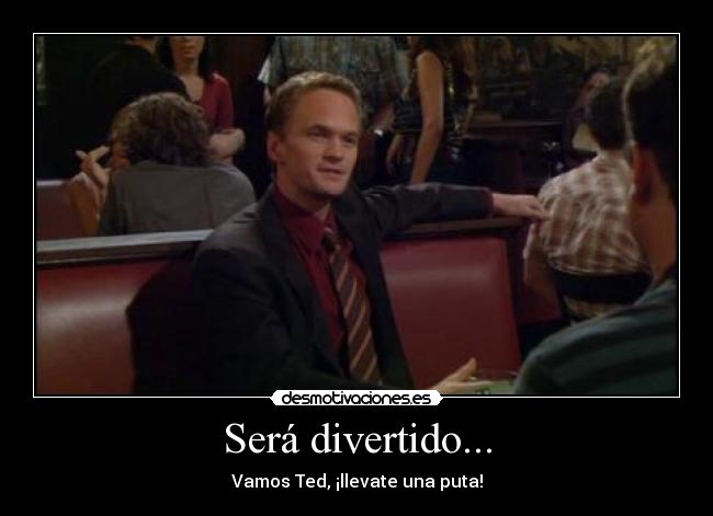 Será divertido... -