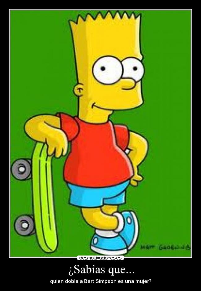 ¿Sabías que... - quien dobla a Bart Simpson es una mujer?