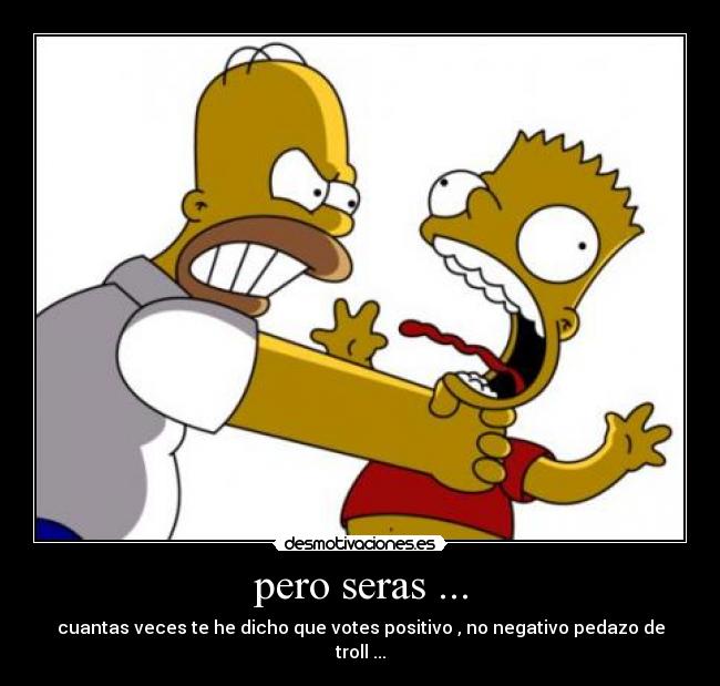 pero seras ... -