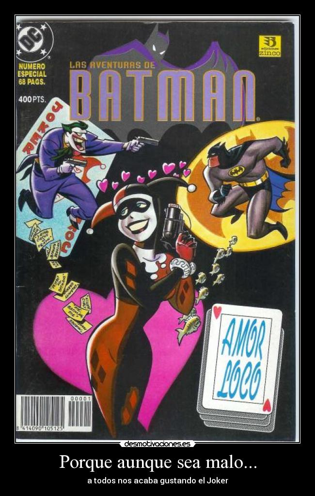 Porque aunque sea malo... -