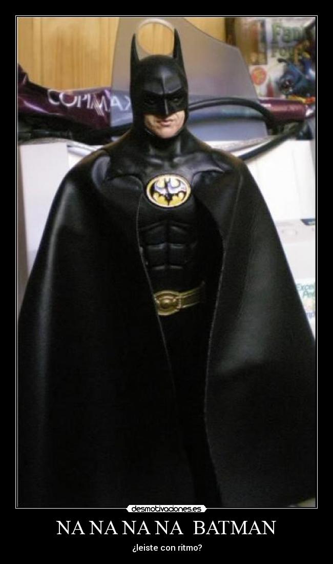 NA NA NA NA BATMAN -