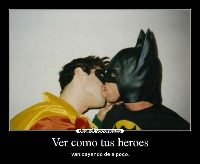 carteles heroesbatmanrobingay desmotivaciones