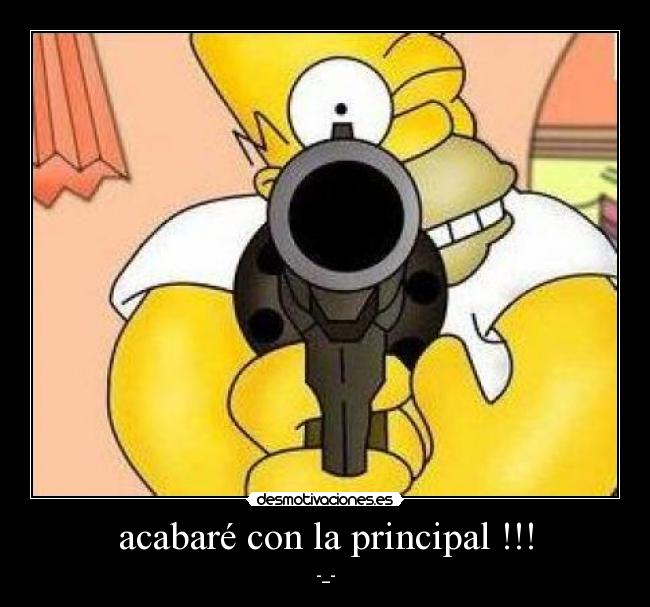 acabaré con la principal !!! -