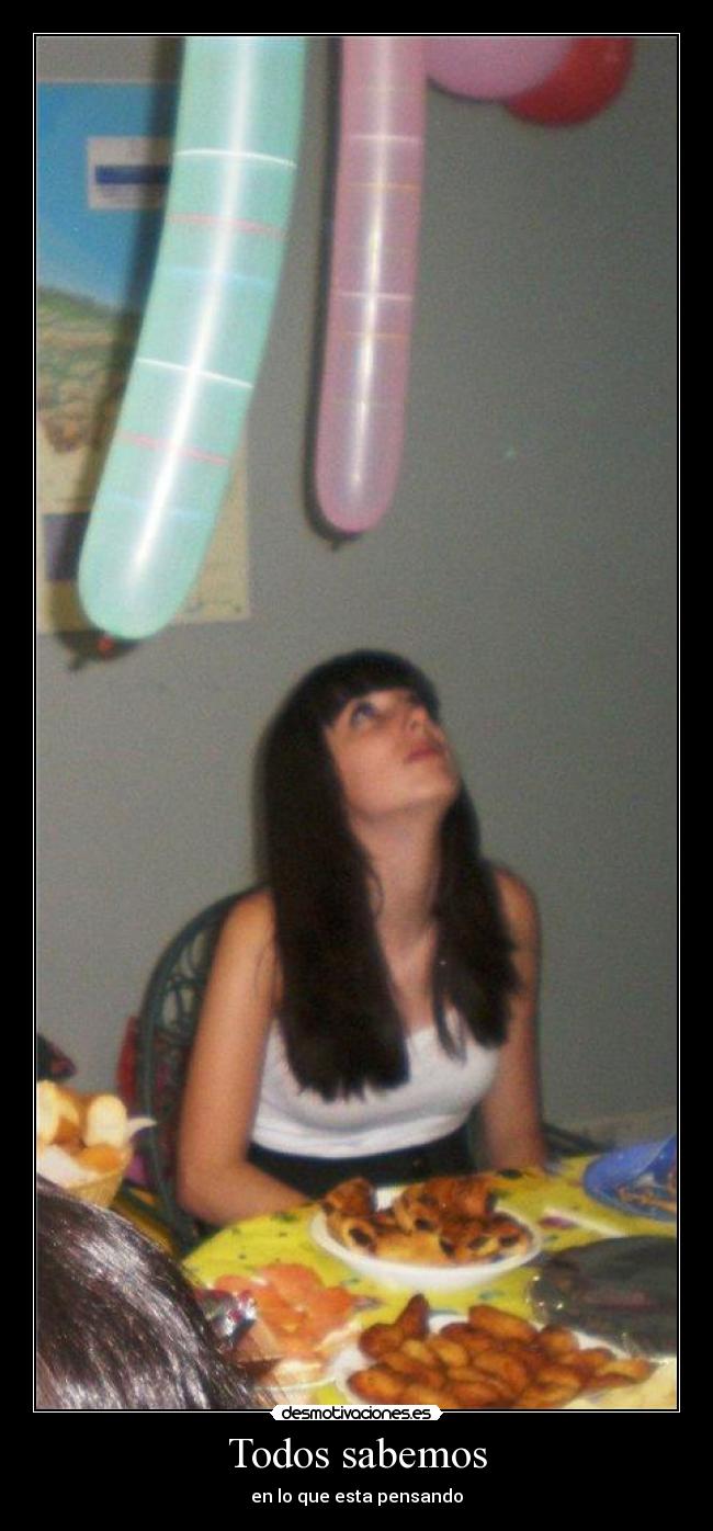 Todos sabemos - en lo que esta pensando