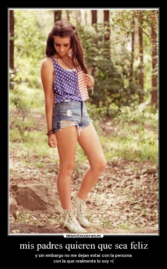 mis padres quieren que sea feliz -