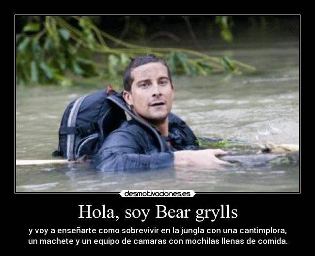 Hola, soy Bear grylls - 