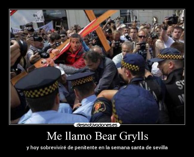 Me llamo Bear Grylls - y hoy sobreviviré de penitente en la semana santa de sevilla
