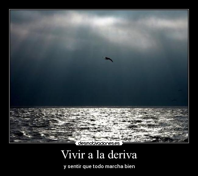 Vivir a la deriva - 