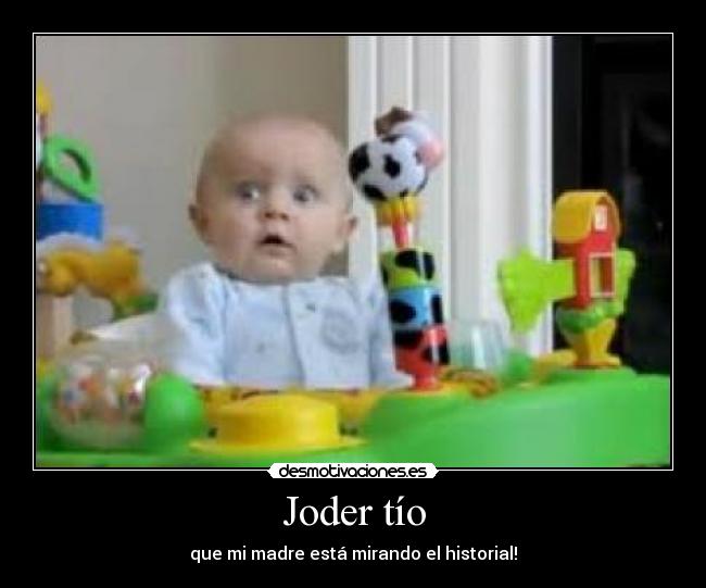 Joder tío -