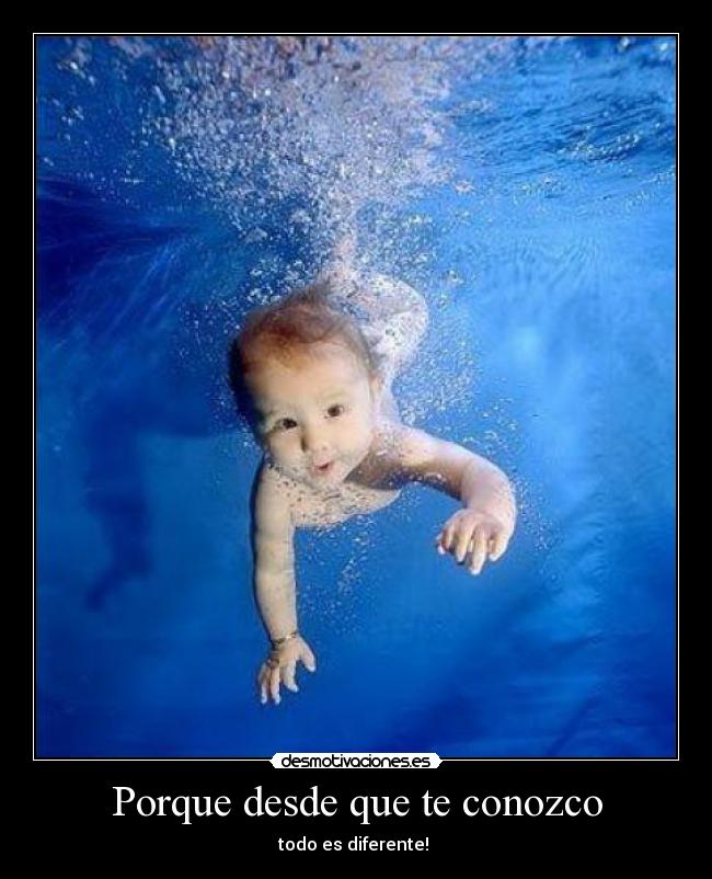 Porque desde que te conozco -