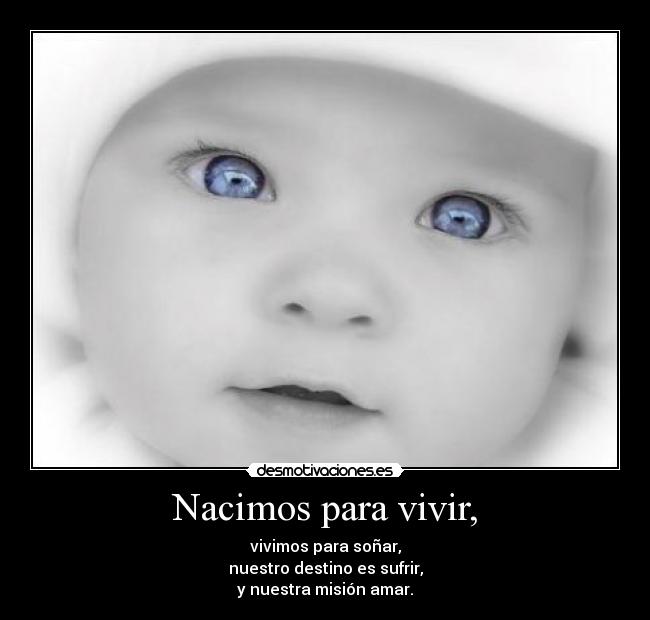 Nacimos para vivir, - 