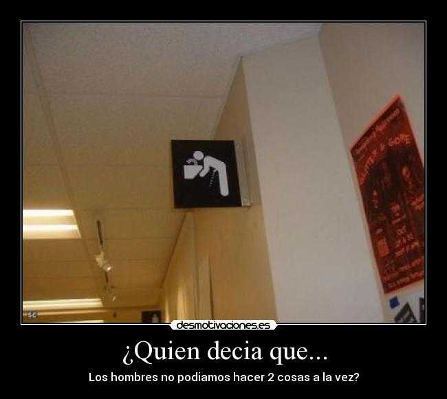¿Quien decia que... - Los hombres no podiamos hacer 2 cosas a la vez?