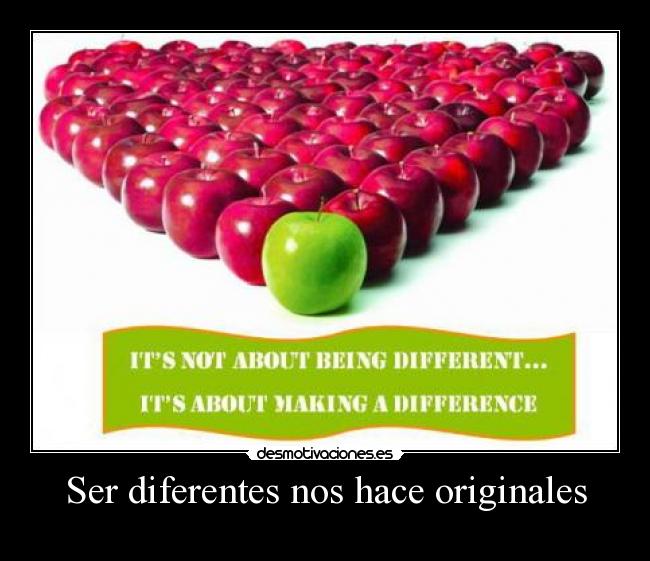 Ser diferentes nos hace originales -