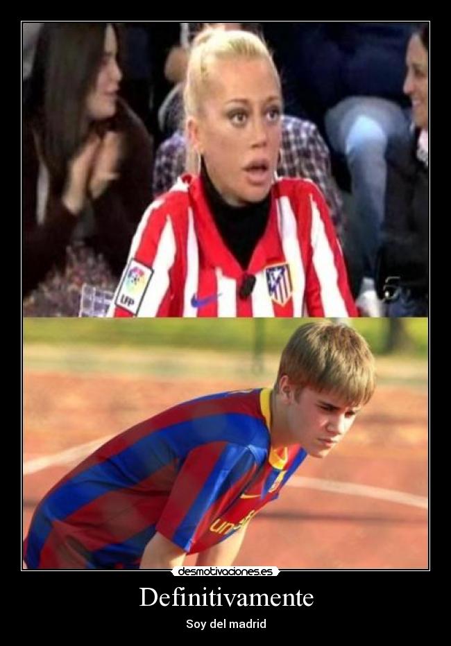 Definitivamente - Soy del madrid