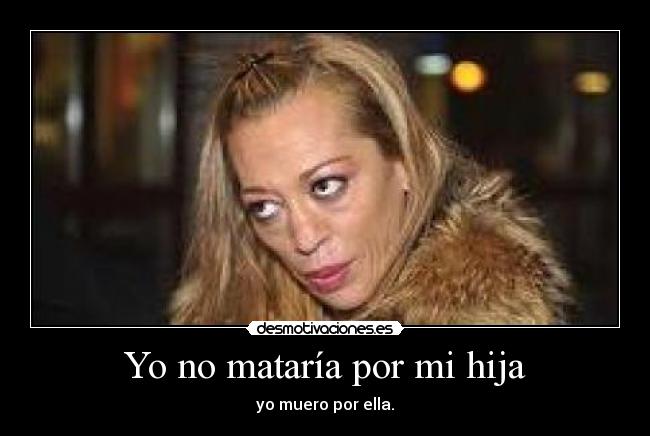 Yo no mataría por mi hija - 