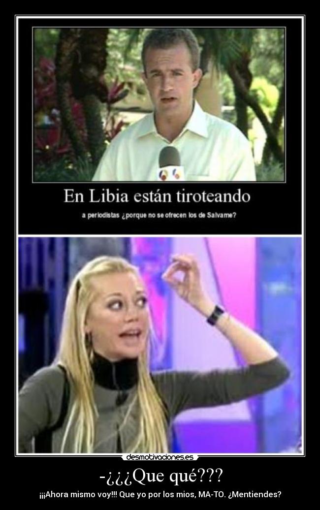 -¿¿¿Que qué??? -