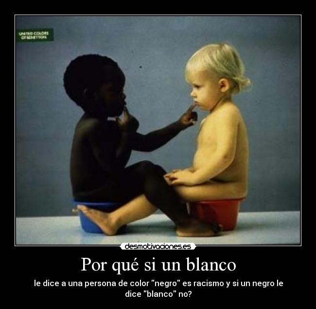 Por qué si un blanco -
