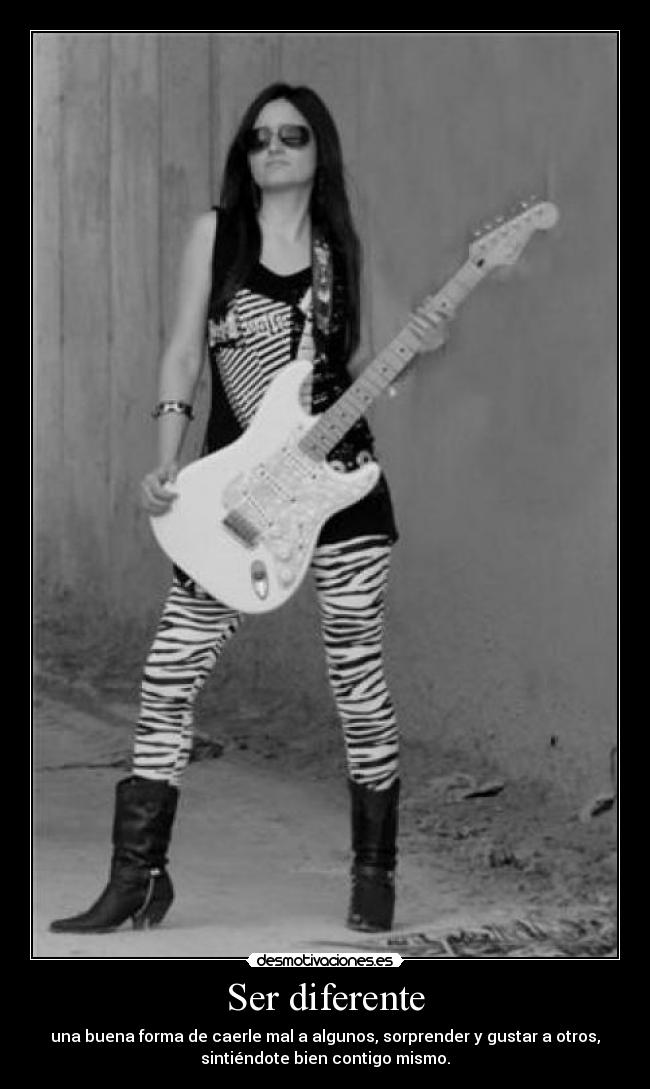 Ser diferente - una buena forma de caerle mal a algunos, sorprender y gustar a otros,
sintiéndote bien contigo mismo.