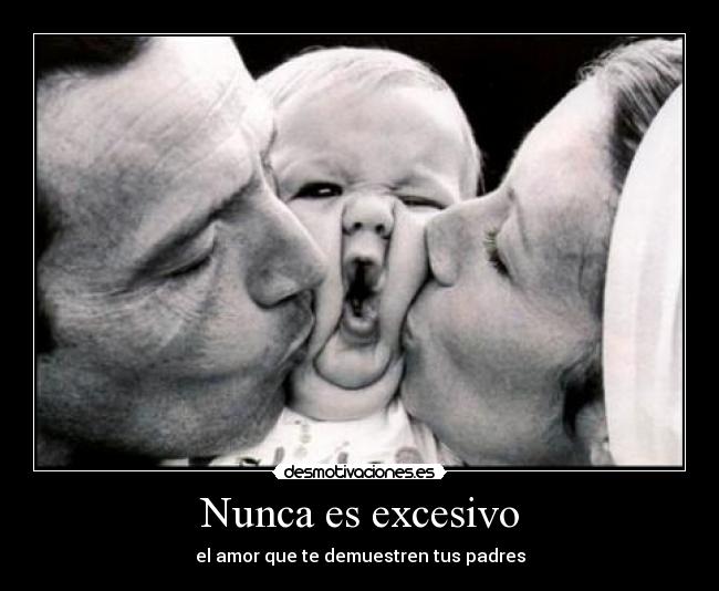 Nunca es excesivo - 