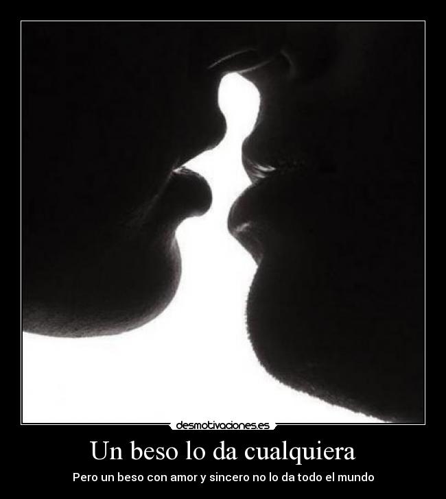 Un beso lo da cualquiera -