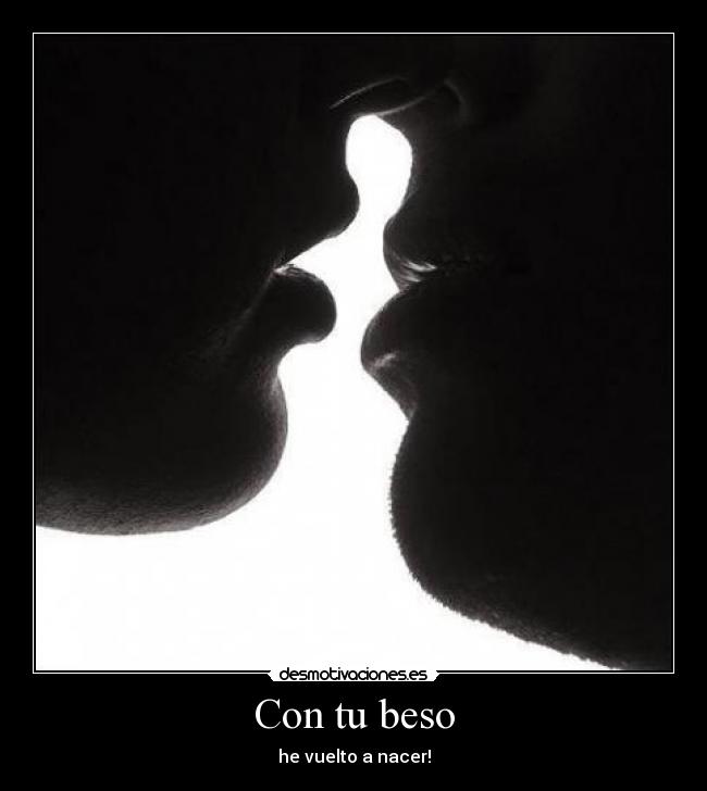 Con tu beso - he vuelto a nacer!
