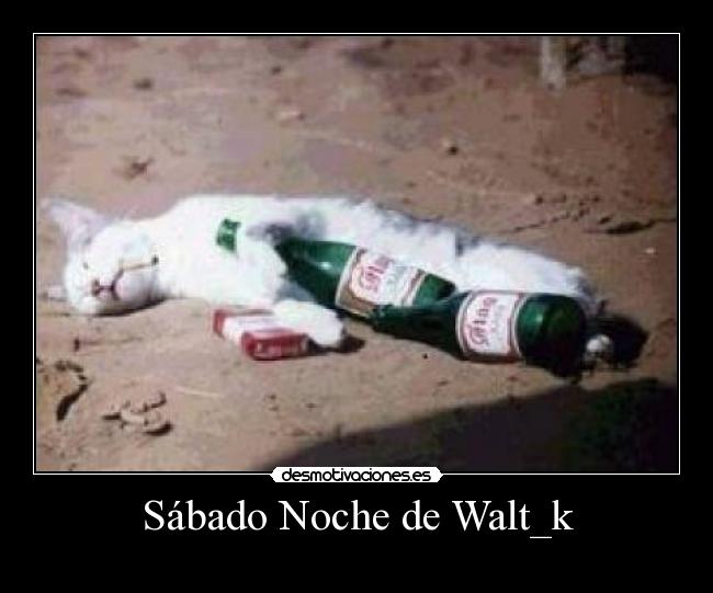 Sábado Noche de Walt_k - 