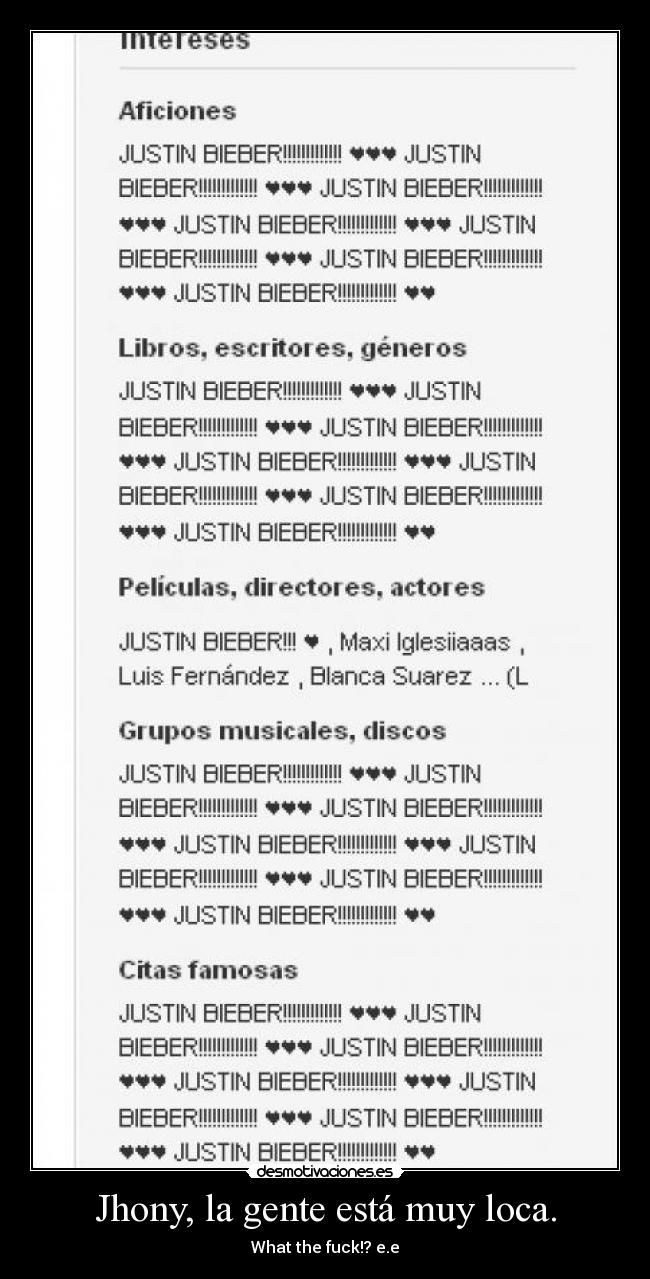 Jhony, la gente está muy loca. -