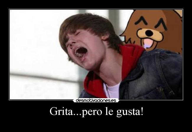 Grita...pero le gusta! - 