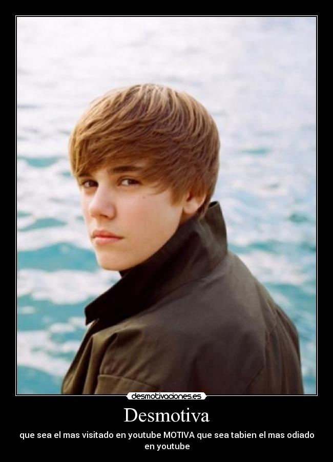Desmotiva - que sea el mas visitado en youtube MOTIVA que sea tabien el mas odiado en youtube